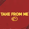 Kid Travis - Take From Me - Single